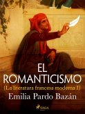 El romanticismo (La literatura francesa moderna I) (eBook, ePUB)