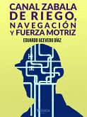 Canal Zabala de Riego, navegación y fuerza motriz (eBook, ePUB)