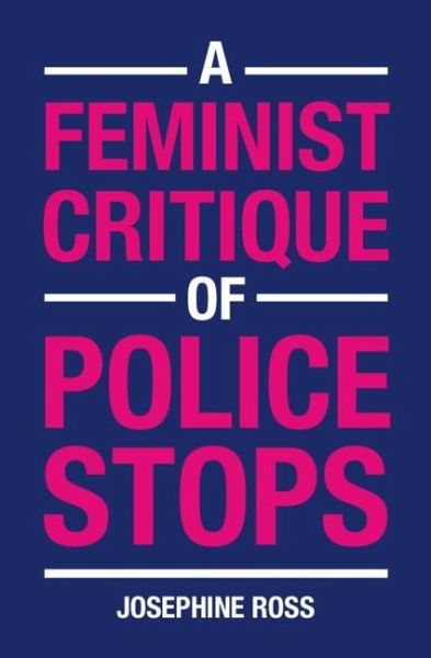 Feminist Critique of Police Stops (eBook, PDF) Feminist Critique of Police Stops (eBook, PDF)