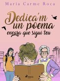 Dedica'm un poema encara que sigui teu (eBook, ePUB)