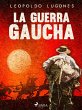 La guerra gaucha (eBook, ePUB) - Bild 1