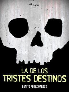 La de los tristes destinos (eBook, ePUB) - Pérez Galdós, Benito