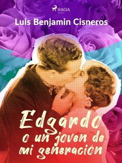 Edgardo o un joven de mi generación (eBook, ePUB) - Cisneros, Luis Benjamín