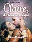 Amantes de delincuentes - Claire, doctora en peligro - un relato corto erótico (eBook, ePUB)