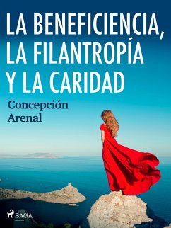 La beneficencia, la filantropía y la caridad (eBook, ePUB) - Arenal, Concepción