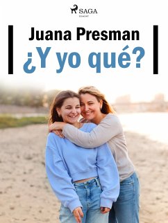 ¿Y yo qué? (eBook, ePUB) - Presman, Juana