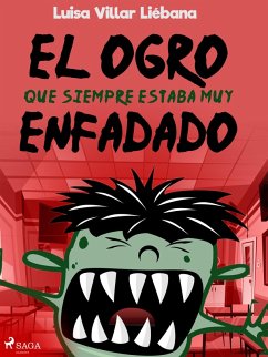El ogro que siempre estaba muy enfadado (eBook, ePUB) - Villar Liébana, Luisa
