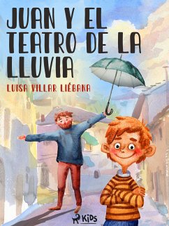 Juan y el teatro de la lluvia (eBook, ePUB) - Villar Liébana, Luisa