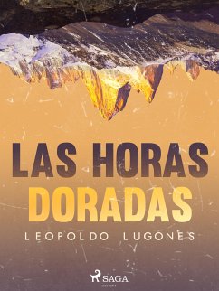 Las horas doradas (eBook, ePUB) - Lugones, Leopoldo