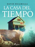 La casa del tiempo (eBook, ePUB)