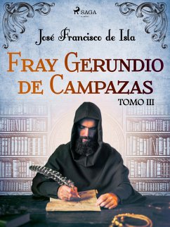 Fray Gerundio de Campazas. Tomo III (eBook, ePUB) - de Isla, José Francisco