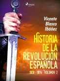 Historia de la revolución española: 1808 - 1874 Volúmen 2 (eBook, ePUB)