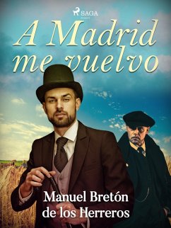 A Madrid me vuelvo (eBook, ePUB) - Bretón de los Herreros, Manuel
