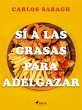 Sí a las grasas para adelgazar (eBook,... - Bild 1