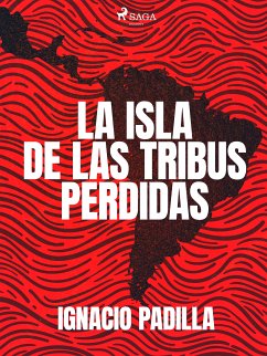 La isla de las tribus perdidas (eBook, ePUB) - Padilla, Ignacio