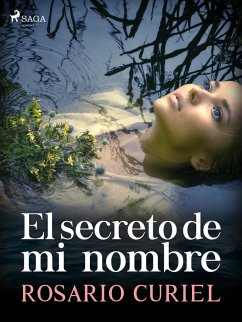 El secreto de mi nombre (eBook, ePUB) - Curiel, Rosario