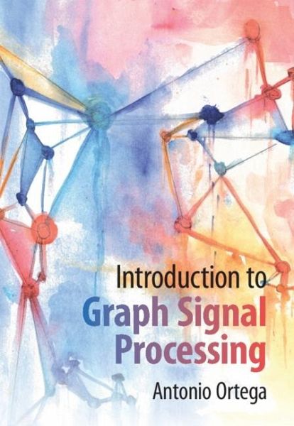Introduction to Graph Signal Processing (eBook, PDF) Introduction to Graph Signal Processing (eBook, PDF)