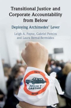Transitional Justice and Corporate Accountability from Below (eBook, PDF) - Payne, Leigh A.