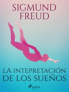 La intepretación de los sueños (eBook, ePUB) - Freud, Sigmund