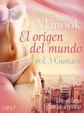 El origen del mundo vol. 3 Gustave - un relato corto erótico (eBook, ePUB)