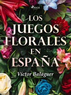 Los juegos florales en España (eBook, ePUB) - Balaguer, Víctor