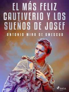 El más feliz cautiverio y los sueños de Josef (eBook, ePUB) - Mira De Amescua, Antonio