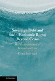 Sovereign Debt and Socio-Economic Rights Beyond Crisis (eBook, PDF)