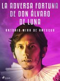 La adversa fortuna de don Álvaro de Luna (eBook, ePUB)