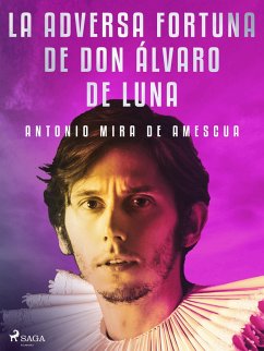 La adversa fortuna de don Álvaro de Luna (eBook, ePUB) - Mira De Amescua, Antonio