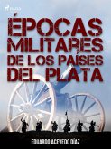 Épocas militares de los países del Plata (eBook, ePUB)