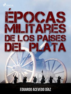 Épocas militares de los países del Plata (eBook, ePUB) - Acevedo Díaz, Eduardo