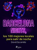 Barcelona nights, los 100 mejores locales para salir de noche (eBook, ePUB)