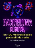 Barcelona nights, los 100 mejores locales para salir de noche (eBook, ePUB)