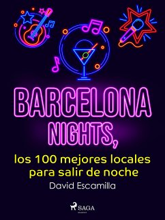 Barcelona nights, los 100 mejores locales para salir de noche (eBook, ePUB) - Escamilla Imparato, David