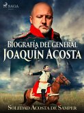 Biografía del general Joaquín Acosta (eBook, ePUB)