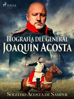 Biografía del general Joaquín Acosta (eBook, ePUB) Cover Biografía del general Joaquín Acosta (eBook, ePUB)