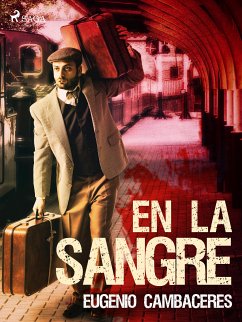 En la sangre (eBook, ePUB) - Cambaceres, Eugenio