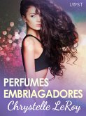 Perfumes embriagadores - una novela corta erótica (eBook, ePUB)