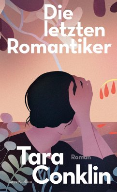 Die letzten Romantiker (Mängelexemplar) - Conklin, Tara