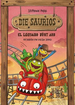 El Leguano büxt aus / Die Saurios Bd.3 