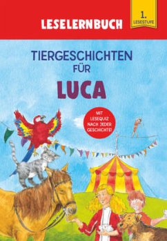 Tiergeschichten für Luca - Leselernbuch 1. Lesestufe - Kessel, Carola von