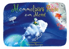 Mommelbärs Reise zum Mond - Klein-Luser, Christiane