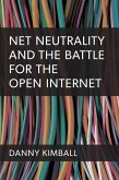 Net Neutrality and the Battle for the Open Internet Net Neutrality and the Battle for the Open Internet