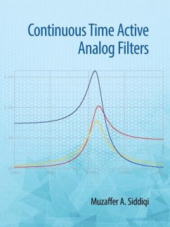 Continuous Time Active Analog Filters (eBook, PDF) - Siddiqi, Muzaffer Ahmad