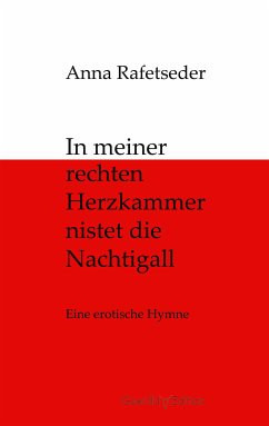 In meiner rechten Herzkammer nistet die Nachtigall (eBook, ePUB) - Rafetseder, Anna