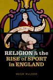Religion and the Rise of Sport in England (eBook, ePUB)