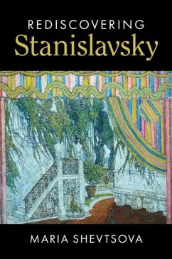 Rediscovering Stanislavsky (eBook, PDF) - Shevtsova, Maria