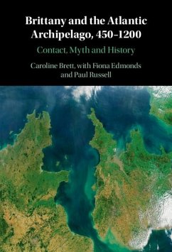 Brittany and the Atlantic Archipelago, 450-1200 (eBook, PDF) - Brett, Caroline