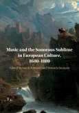 Music and the Sonorous Sublime in European Culture, 1680-1880 (eBook, PDF)