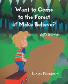Want to Come to the Forest of Make Believe? (eBook, ePUB)